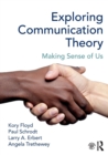 Image for Exploring communication theory  : making sense of us