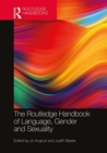Image for The Routledge handbook of language, gender and sexuality
