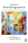 Image for Urban sociolinguistics  : the city as a linguistic process and experience
