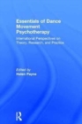Image for Essentials of dance movement psychotherapy  : international perspectives on theory, research, and practice