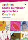 Image for Applying Cross-Curricular Approaches Creatively