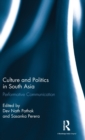 Image for Culture and politics in South Asia  : performative communication