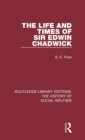 Image for The Life and Times of Sir Edwin Chadwick