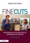 Image for Fine Cuts: Interviews on the Practice of European Film Editing