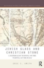 Image for Jewish glass and Christian stone  : a materialist mapping of the &#39;parting of the ways&#39;