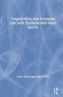 Image for Organisation and everyday life  : living confidently with dyslexia/spLD