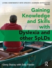 Image for Gaining Knowledge and Skills with Dyslexia and other SpLDs
