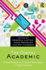 Image for The digital academic  : critical perspectives on digital technologies in higher education