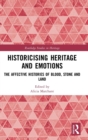 Image for Historicising Heritage and Emotions