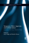 Image for Temporary work, agencies, and unfree labour  : insecurity in the new world of work