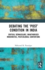 Image for Debating the &#39;Post&#39; Condition in India