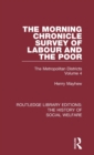 Image for The Morning Chronicle survey of labour and the poor  : the metropolitan districtsVolume 4