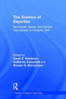 Image for The science of expertise  : behavioral, neural, and genetic approaches to complex skill