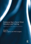 Image for Substance use in social work education and training  : preparing for and supporting practice