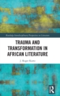 Image for Trauma and Transformation in African Literature