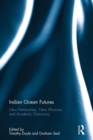 Image for Indian Ocean Futures  : new partnerships, new alliances, and academic diplomacy
