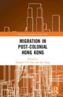 Image for Migration in Post-Colonial Hong Kong