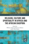 Image for Religion, Culture and Spirituality in Africa and the African Diaspora