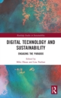 Image for Digital technology and sustainability  : engaging the paradox