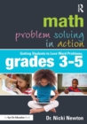 Image for Math problem solving in action  : getting students to love word problems, grades 3-5