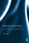 Image for Regionalism in hard times  : competitive and postliberal trends in Europe, Asia, Africa and the Americas