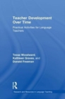 Image for Teacher development over time  : practical activities for language teachers