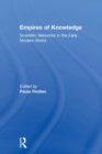 Image for Empires of knowledge  : scientific networks in the early modern world