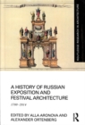 Image for A history of Russian exposition and festival architecture  : 1700-2014