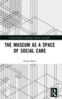 Image for The museum as a space of social care