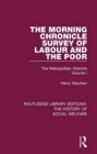 Image for The Morning Chronicle Survey of Labour and the Poor : The Metropolitan Districts Volume 1