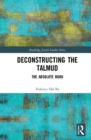 Image for Deconstructing the Talmud  : the absolute book