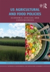 Image for US Agricultural and Food Policies : Economic Choices and Consequences