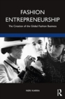 Image for Fashion entrepreneurship  : the creation of the global fashion business