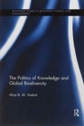 Image for The Politics of Knowledge and Global Biodiversity