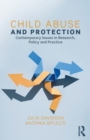 Image for Child abuse and protection  : contemporary issues in research, policy and practice