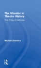 Image for The Monster in Theatre History