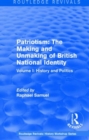 Image for Patriotism  : the making and unmaking of British national identity (1989)Volume I,: History and politics
