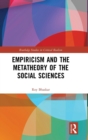 Image for Empiricism and the Metatheory of the Social Sciences