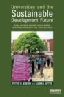 Image for Universities and the sustainable development future  : evaluating higher-education contributions to the 2030 agenda