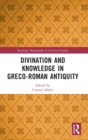 Image for Divination and knowledge in Greco-Roman antiquity