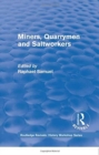 Image for Routledge Revivals: Miners, Quarrymen and Saltworkers (1977)