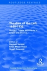 Image for Routledge Revivals: Theatres of the Left 1880-1935 (1985)