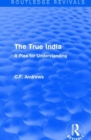 Image for The true India (1939)  : a plea for understanding