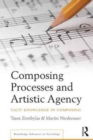 Image for Composing Processes and Artistic Agency