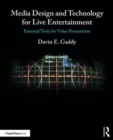 Image for Media design and technology for live entertainment  : essential tools for video presentation