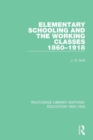 Image for Elementary Schooling and the Working Classes, 1860-1918