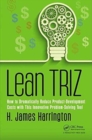 Image for Lean TRIZ  : how to dramatically reduce product-development costs with this innovative problem-solving tool