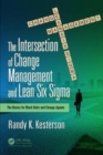 Image for The intersection of change management and Lean Six Sigma  : the basics for black belts and change agents
