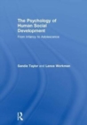 Image for The psychology of human social development  : from infancy to adolescence
