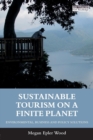 Image for Sustainable Tourism on a Finite Planet